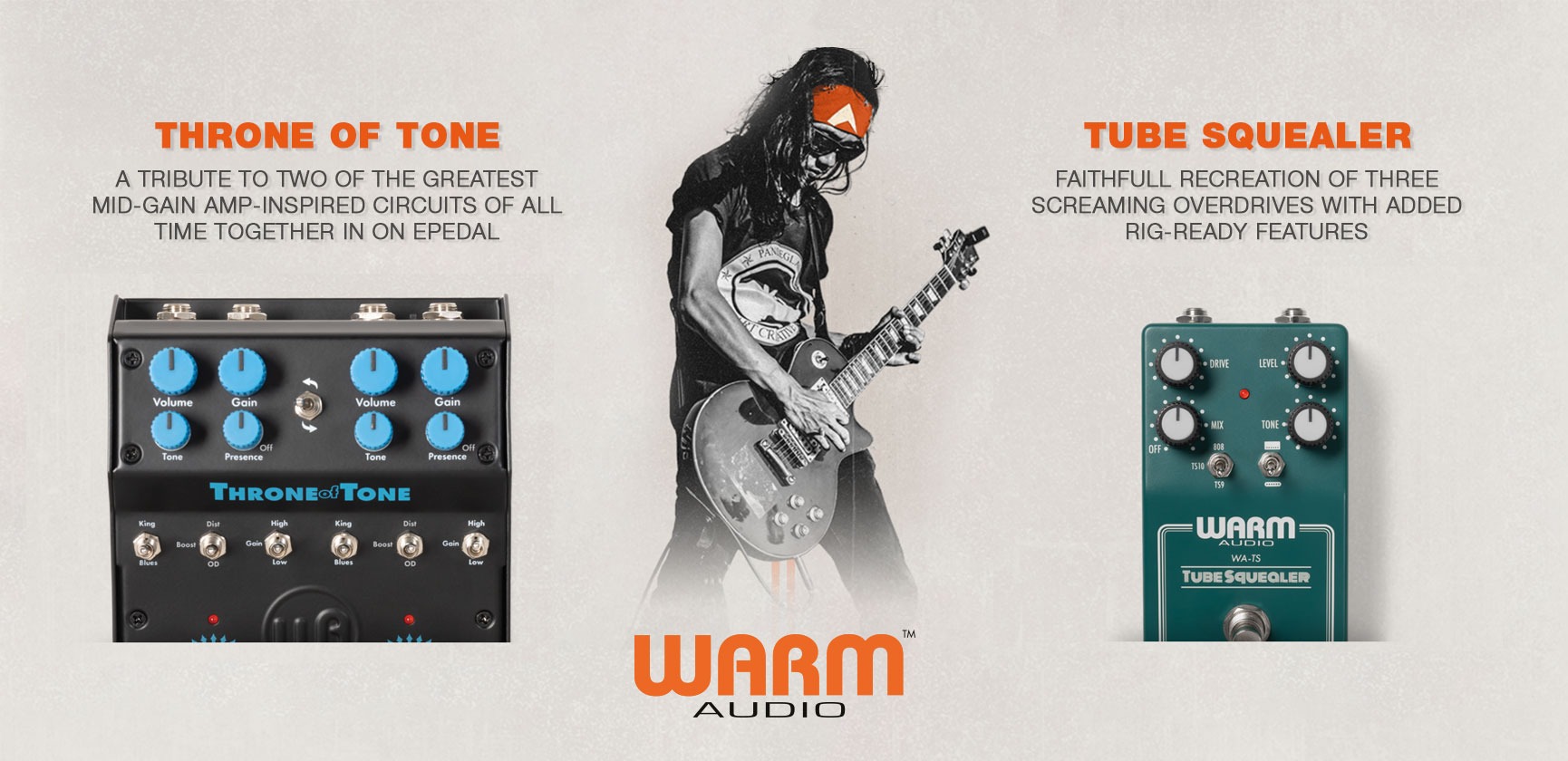 <div>Warm Audio<br><strong>Throne of Tone &amp; Tube Squealer</strong><br>Guitar Effect Pedals</div>